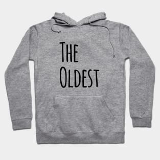 THE OLDEST AMONG SIBLINGS Hoodie